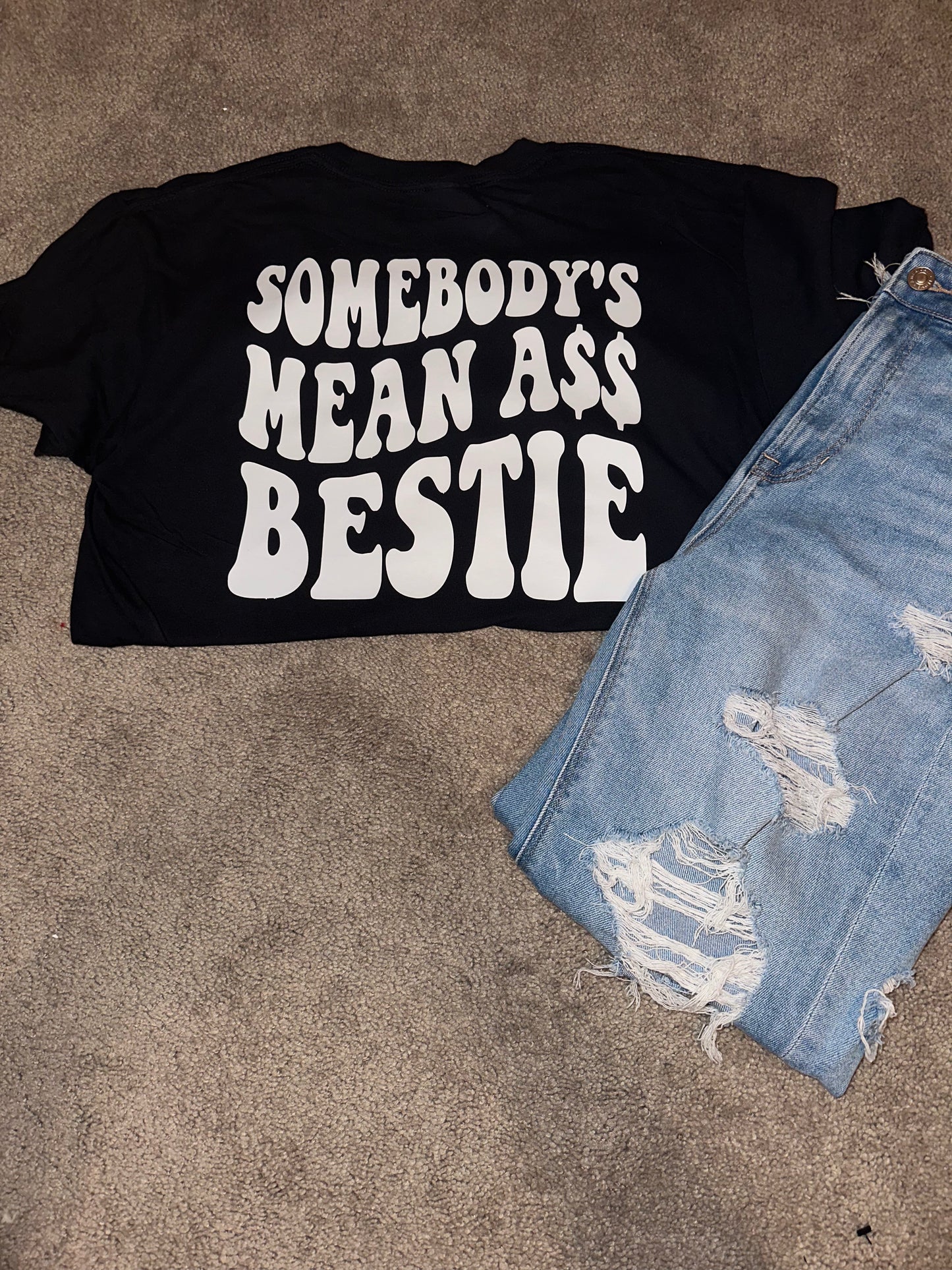 Somebody Mean A$$ Bestie
