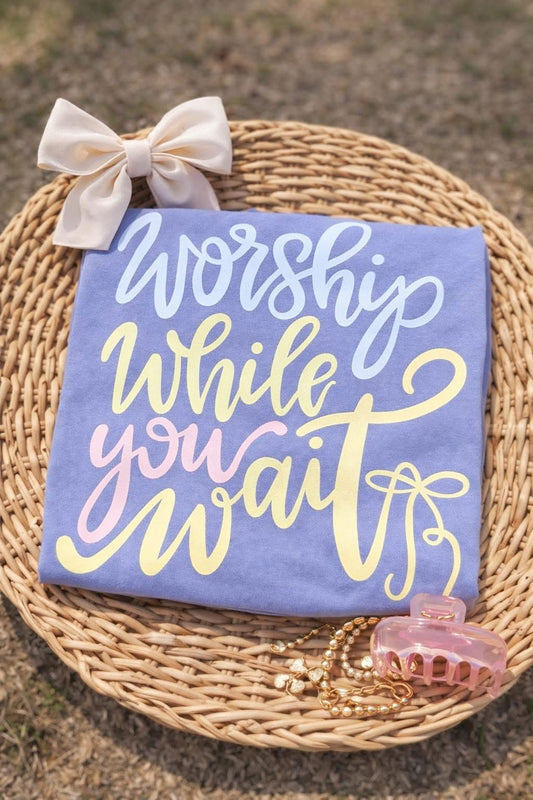 Worship While You Wait T-shirt