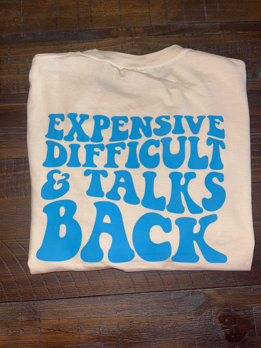Expensive Difficult and Talks Back Tee